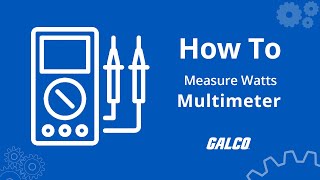 How to Measure Watts with a Multimeter  Galco [upl. by Betti77]