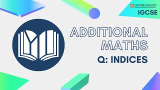 CIE IGCSE Additional Maths Indices Questions [upl. by Arvind]