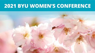 2021 BYU Womens Conference [upl. by Sneve]