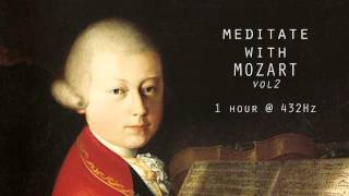 Meditate with Mozart  432Hz Classical Music  Vol 2 [upl. by Theodosia]