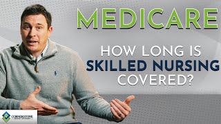 Medicare  How Long Is Skilled Nursing Covered [upl. by Aremaj]