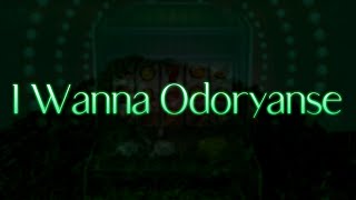 I Wanna Odoryanse [upl. by Anelad347]