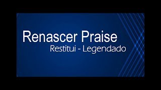 Restitui  Renascer Praise  Legendado [upl. by Wexler]