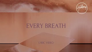 Every Breath Official Lyric Video Hillsong Worship [upl. by Aknaib]