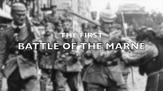 The First Battle of the Marne 1914 [upl. by Ozner]