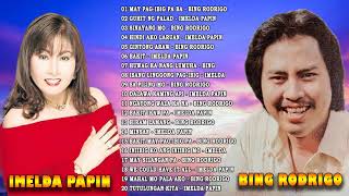 Bing Rodrigo Imelda Papin Nonstop Songs 2021  OPM Playlist Love Songs Of All Time 2021 [upl. by Charis]