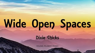 Dixie Chicks  Wide Open Spaces Lyrics [upl. by Anailuig]