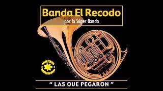 Acábame De Matar  Banda El Recodo por La Super Banda  Las Que Pegaron [upl. by Elliott940]