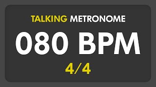 80 BPM  Talking Metronome 44 [upl. by Dareece]