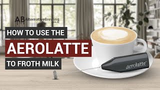 How To Use the AeroLatte To Froth Milk [upl. by Stefanie]