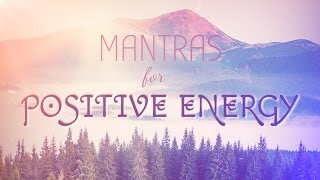 6 Powerful Mantras for Positive Energy  Mantra Meditation Music [upl. by Amador]