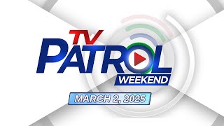 TV Patrol Weekend Livestream  March 2 2025 Full Episode Replay [upl. by Mattie]