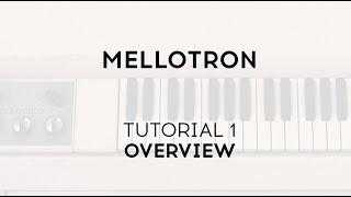 Tutorials  Mellotron V  Overview [upl. by Sindee]