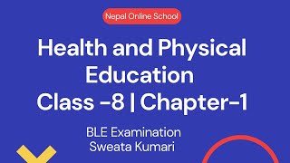 Health and Physical Education  Class 8  Chapter1 BLE Examination in Nepali  Sweata Kumari [upl. by Aisinoid144]