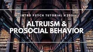 Altruism amp Prosocial Behavior Intro Psych Tutorial 205 [upl. by Ahselrac]