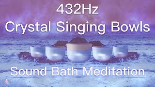 432Hz Crystal Singing Bowls Sound Bath  Relaxing Waves  Deep Healing Meditation Music [upl. by Brig810]