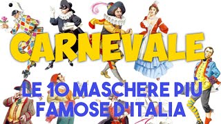 CARNEVALE Le 10 maschere più famose dItalia [upl. by Geoffry841]