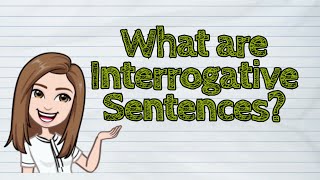 ENGLISH What are Interrogative Sentences  iQuestionPH [upl. by Halbert219]