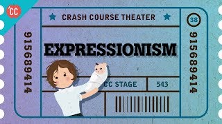 Expressionist Theater Crash Course Theater 38 [upl. by Hawkins]