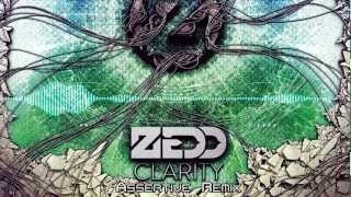 Zedd feat Foxes  Clarity Assertive Remix [upl. by Ynnatirb]