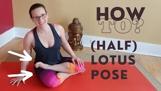 How to do Lotus Pose  Half Lotus Pose Yoga Tutorial [upl. by Ainahpets]