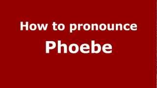 How to Pronounce Phoebe  PronounceNamescom [upl. by Covell]