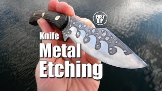 Easy Knife Metal Etching DIY [upl. by Amice]