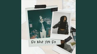 Do What You Do [upl. by Iover]