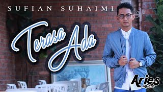 Sufian Suhaimi  Terasa Ada Official Lyric Video [upl. by Hendrix]