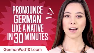 How to Pronounce German Like a Native Speaker [upl. by Ecital727]