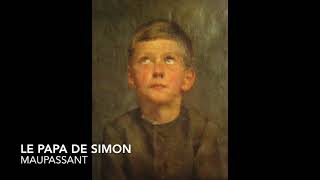 Le papa de Simon  Maupassant  Livre audio [upl. by Legyn]