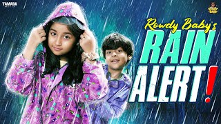 Rowdy babys Rain Alert  RowdyBabyTamil  Tamada Media [upl. by Miharbi268]