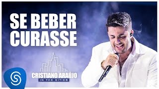 Cristiano Araújo  Se beber curasse DVD In The CitiesVideo Oficial [upl. by Tiebold]