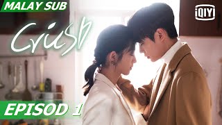 Full Crush  Episod 1  iQiyi Malaysia [upl. by Anilrats93]