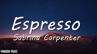 Sabrina Carpenter  Espresso Lyrics [upl. by Flan]