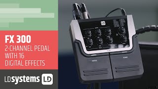 LD Systems FX 300  2Channel Pedal with 16 Digital Effects [upl. by Aillij287]