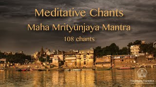 Meditative Chants  Maha Mrityunjaya Mantra  108 chants  Sri M [upl. by Ahsenre]