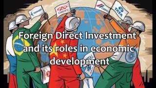 Foreign Direct Investment and its Roles in Economic Development [upl. by Brynna]