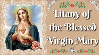 Litany Of The Blessed Virgin Mary [upl. by Nahguav]