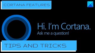 Cortana Features Tips and Tricks in Windows 10 [upl. by Johna]