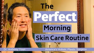 What is the Perfect Morning Skin Care Routine  Dr Anthony Youn [upl. by Nagam]