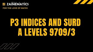 P3 INDICES AND SURDS PROPERTIES ALEVELS MATHS 9709 [upl. by Eliott]