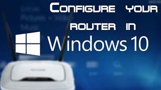 Configure Router in Windows 10 [upl. by Nnyrat]