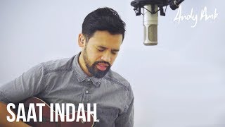 Saat indah Cover By Andy Ambarita [upl. by Eiloj940]