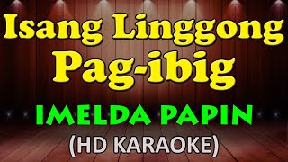 ISANG LINGGONG PAG IBIG  Imelda Papin HD Karaoke [upl. by Sclar]