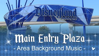 Main Entry Plaza  Area Background Music  at Disneyland Resort [upl. by Rehpotsirhk]