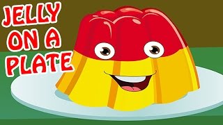 Jelly On A Plate  English Nursery Rhymes [upl. by Ladonna]