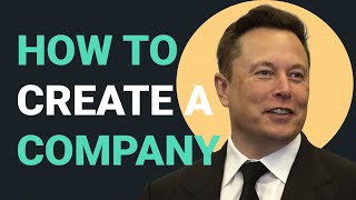 How to Create a Company  Elon Musks 5 Rules [upl. by Nesline556]