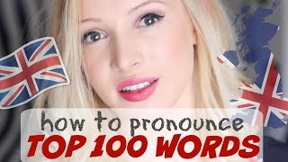 Pronounce the 100 Most Common English Words PERFECTLY  British English Pronunciation [upl. by Aifoz]