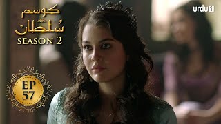 Kosem Sultan  Season 2  Episode 57  Turkish Drama  Urdu Dubbing  Urdu1 TV  24 April 2021 [upl. by Katine]